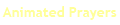 Animated Prayers
