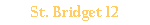 St. Bridget 12