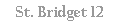 St. Bridget 12