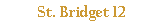 St. Bridget 12