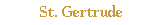 St. Gertrude